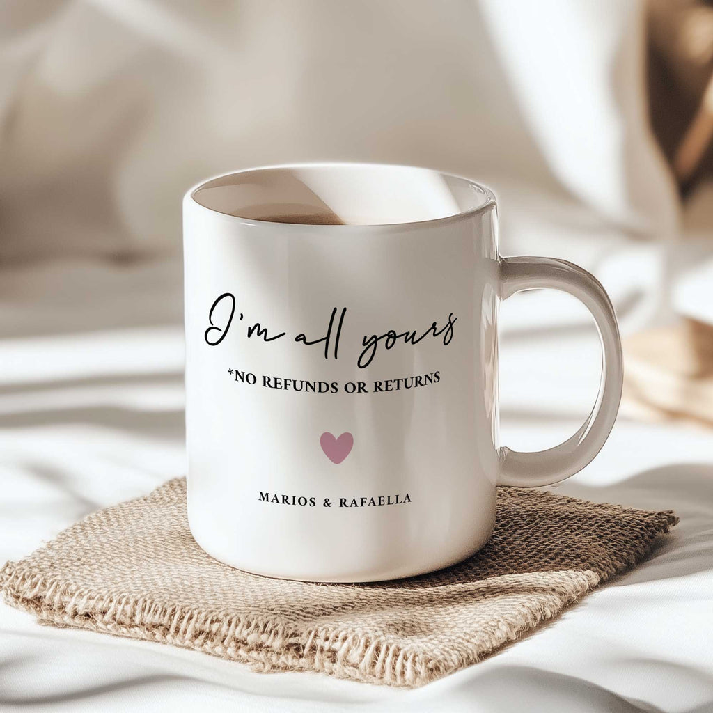 I'm All Yours - Ceramic Mug 330ml