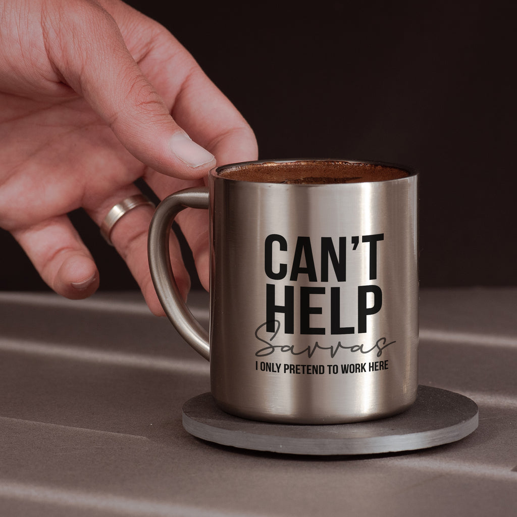 I Only Pretend To Work Here - Stainless Steel Coffee Mug