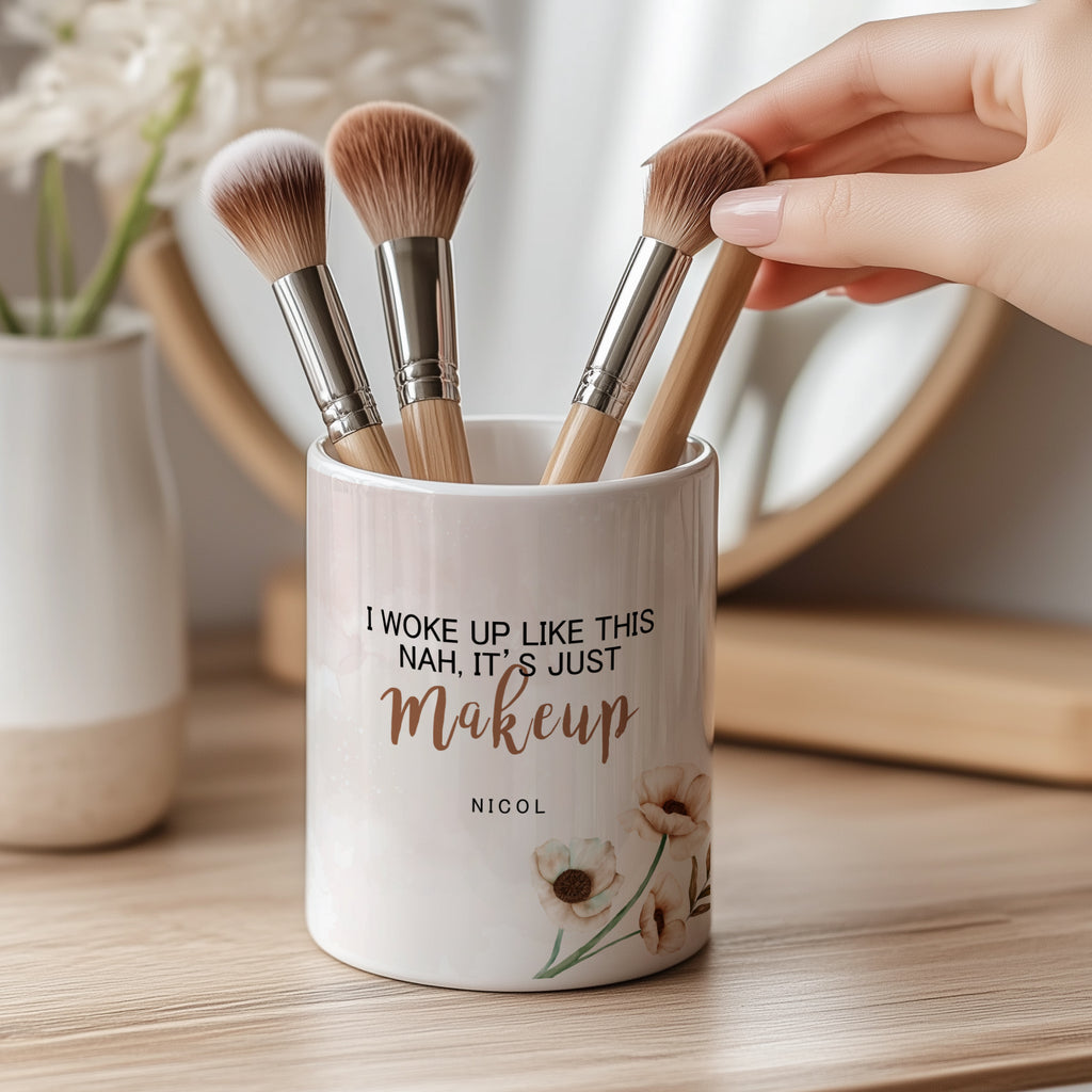 Woke Up Like This - Ceramic Make Up Brush Holder