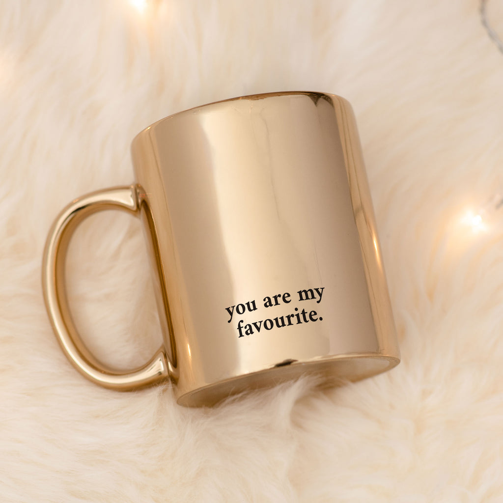 You Are My Favourite - Mirror Mug