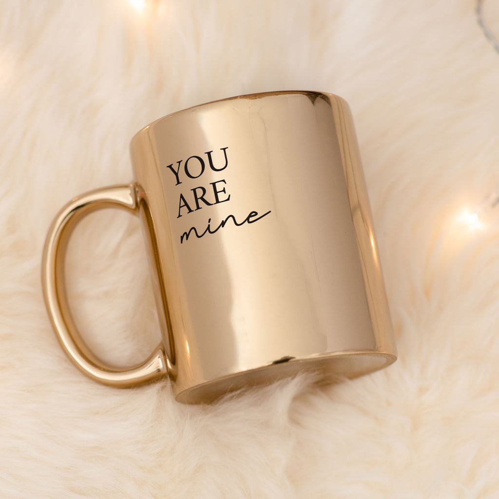 You Are Mine - Mirror Mug