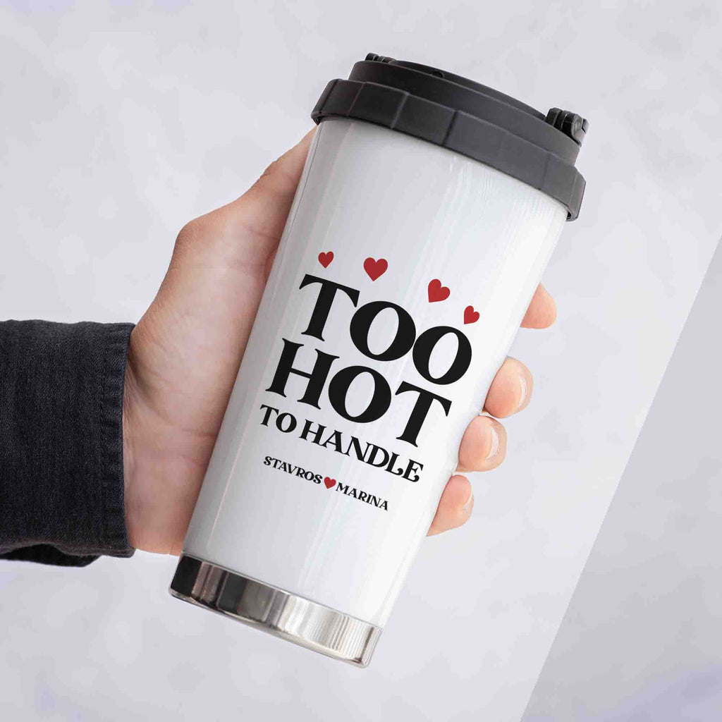 Too Hot To Handle - Stainless Steel Travel Mug